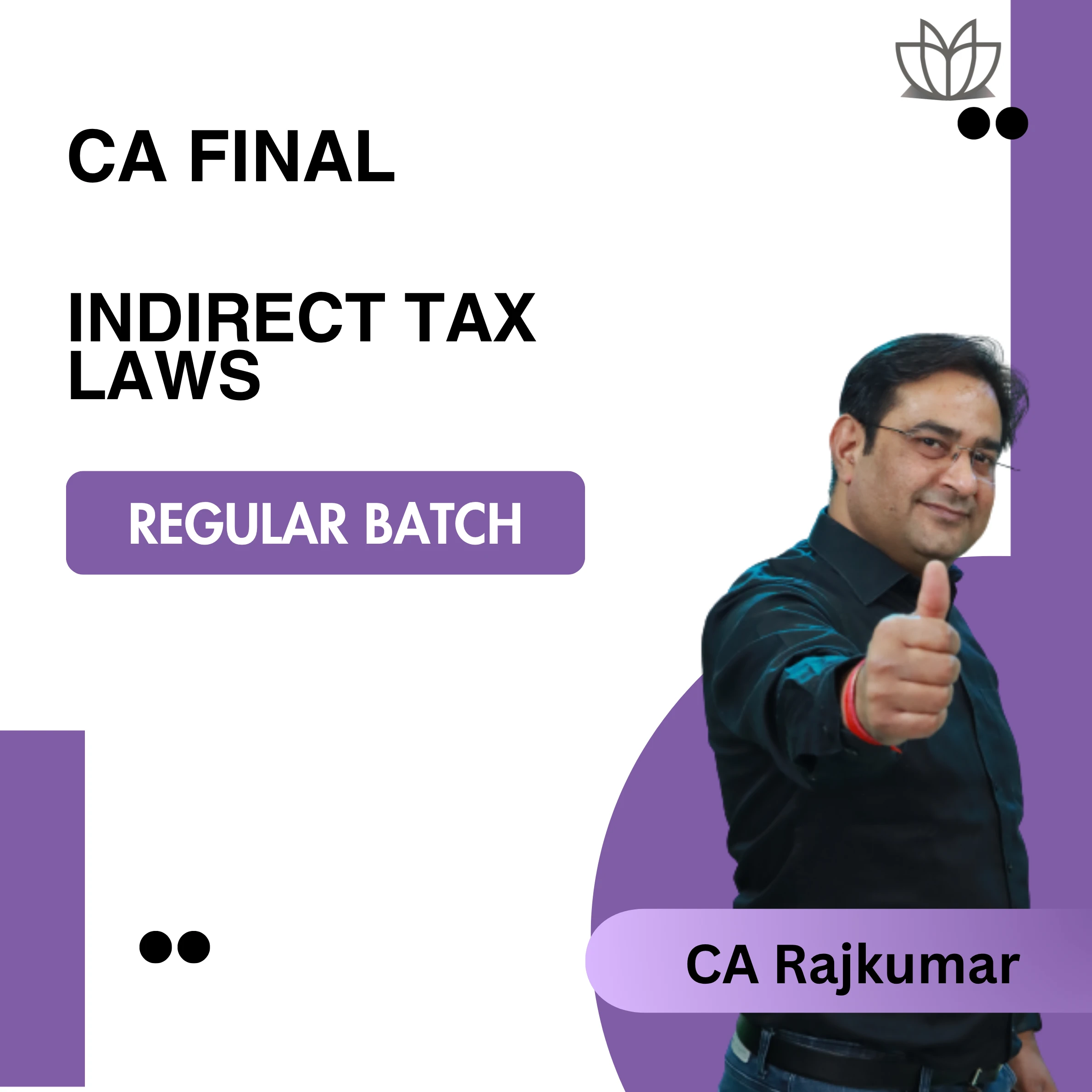 CA Final Indirect Tax Regular Batch For May 26, Sep 26 & Jan 27 Exams